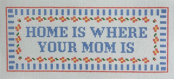 Home is Where Your Mom Is Canvas