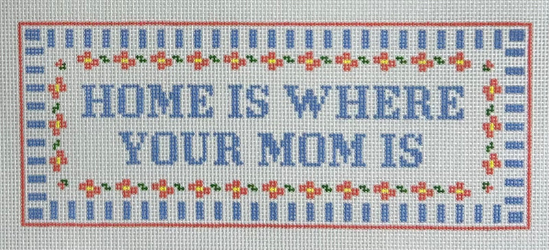 Home is Where Your Mom Is Canvas