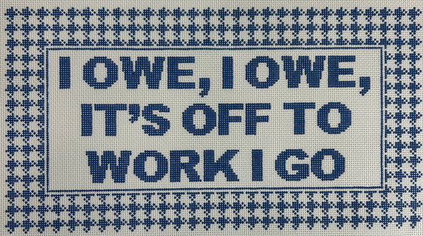I Owe, I Owe Canvas
