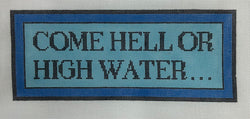 Come Hell or High Water Canvas