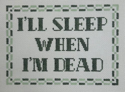 I'll Sleep When I'm Dead Canvas