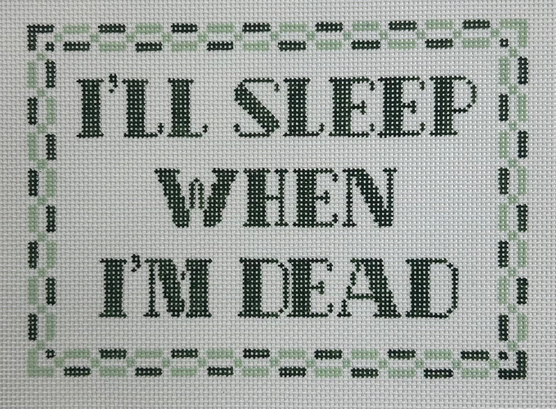 I'll Sleep When I'm Dead Canvas
