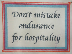 Don't Mistake Endurance for Hospitality Canvas