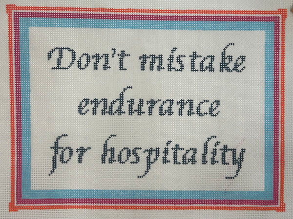 Don't Mistake Endurance for Hospitality Canvas