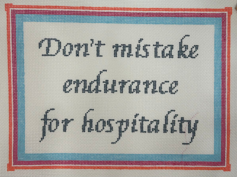 Don't Mistake Endurance for Hospitality Canvas
