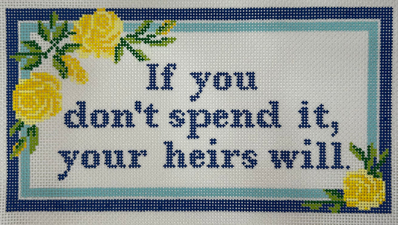 Your Heirs Will Canvas